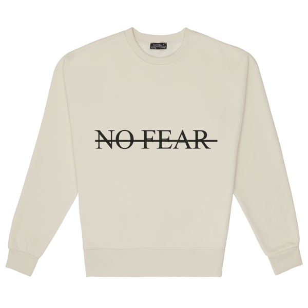 no fear  – Sweatshirt