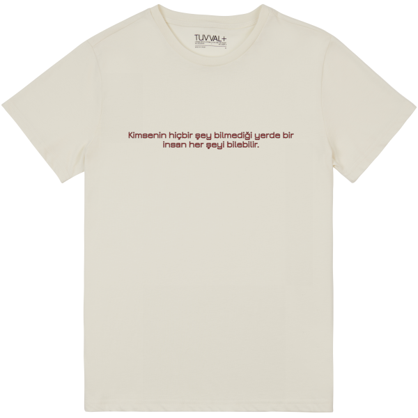 Kimsenin hiçbir şey bilmediği yerde bir insan her şeyi bilebilir. – Premium T-Shirt