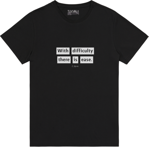 With difficulty there is ease. – Premium T-Shirt